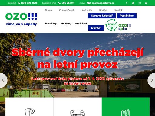 sběr, svoz, třídění, využívání a odstraňování komunálních, průmyslových a nebezpečných odpadů, třídění plastů, jímání bioplynu, ekologická výchova ad.