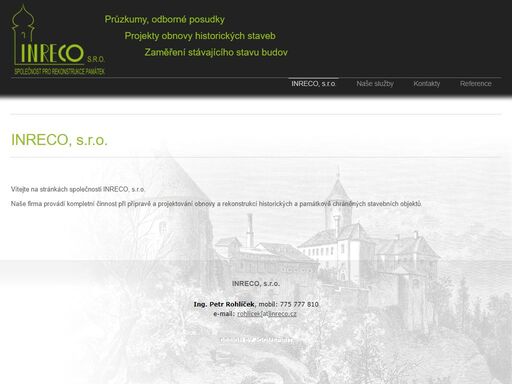 firma inreco, s.r.o. se sídlem v hradci králové provádí kompletní činnost při přípravě a projektování rekonstrukcí pozemních staveb.
