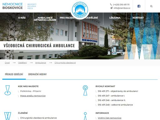 chirurgická ambulance zajišťuje plánované i akutní přijetí k hospitalizaci, objednávání pacientů k elektivním operacím a dále jsou zde prováděna kontrolní vyšetření a ošetření pacientů, které nevyžadují hospitalizační léčbu. kromě činnosti všeobecné chirurgie jsou na těchto ambulancích provozovány specializované odborné ambulance (poradny) — traumatologická, urologická, podologická a kýlní.