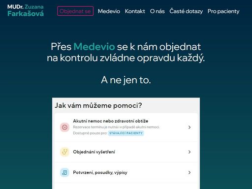 vše, co potřebujete od nás, je teď online. místo volání do ordinace v medevio jednoduše vyberete, co potřebujete.