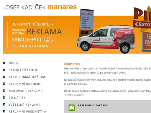 samolepící folie, velkoplošný tisk, malovaná i světelná reklama, 3d nápisy, reklamní předměty a textil.
