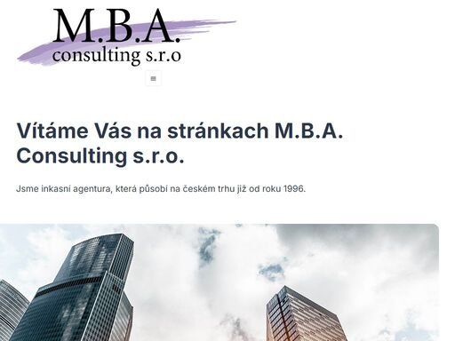 home o nás historie a pokrytí naši klienti kontakt vítáme vás na stránkach m.b.a. consulting s.r.o. jsme inkasní agentura, která působí na českém trhu již od roku 1996. naše společnost je zaměřena na ekonomické poradenství v oblasti pohledávek, mimosoudní inkaso, soudní inkaso a internetový obchod s pohledávkami. profil společnosti společnost m.b.a. consulting s.r.o. byla založena