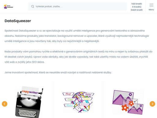 společnost datasqueezer s.r.o. se specializuje na využití umělé inteligence pro generování textového a obrazového obsahu. nabízíme produkty jako