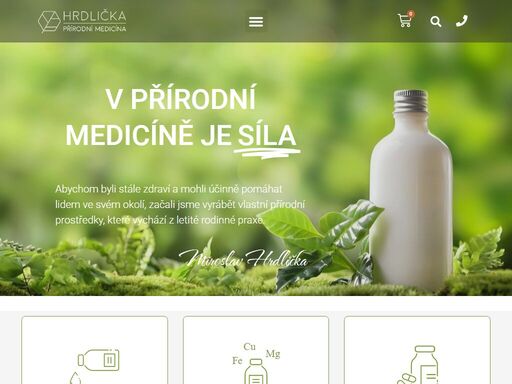 hrdličkova medicína jsou produkty z přírody. využijte sílu přírodní medicíny novými způsoby. zaručujeme čistotu vstupních surovin.