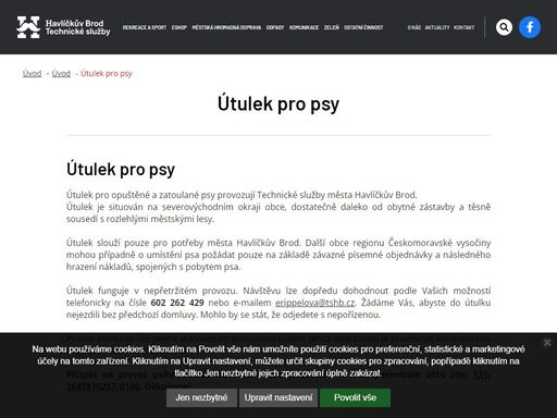 útulek pro psy útulek pro opuštěné a zatoulané psy provozují technické služby města havlíčkův brod. útulek je situován na | technické služby havlíčkův brod