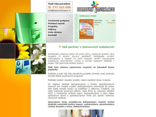 domovni instalace - zpracujeme návh, projektovou dokumentaci, montáž včetně dodávky materiálů profesí topení, vodoinstalace, plynoinstalace včetně zkoušek a revizí, elektroinstalace.