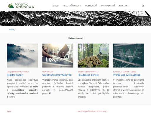 realitní činnost zprostředkování prodeje nákupu a směnyx lesa a zemělělské půdy, tržní oceňování lesa, poradenská činnost v lesnictví prostřednistvím odborného lesního hospodáře, organizace výběrových řízení na prodej lesa, elektronická aukce dříví, lesa a půdy.