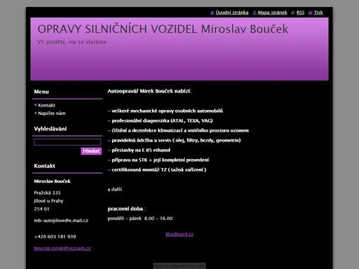autoservis miroslav bouček nabízí:
 
- veškeré mechanické opravy osobních automobilů všech značek
- profesionální diagnostika
- pravidelný servis (olej, filtry,..)
- příprava na stk
- montáž tz ( tažná zařízení )
- úpravy sw řídících jednotek motoru pro navýšení výkonu
a další

 

myslete na vaši bezpečnost a udržujte vašeho plechového miláčka v kondici!
