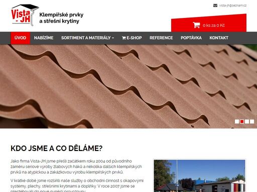 společnost vista-jh s.r.o. v současné době zaujímá významné postavení v oblasti zásobování klempířů, pokrývačů a maloobchodních zákazníků nejen z jižních čech.