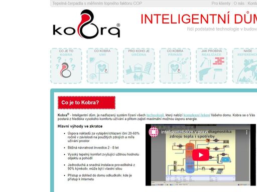 kobra® - inteligentní dům, je nadřazený systém řízení důležitých technologií v domě. kobra se snaží řešit opravdu jen důležité procesy v budově, jako je regulace vytápění a chlazení, chytré ovládání zastínění, řízení bázenové technologie a pod. tím, že kobra přímo neobsahuje systém pro ovládání audia a videa, je za velice příznivou cenu. kobra nabízí komplexní řešení vytápění/chlazení vašeho domu. kobra se o vás postará z hlediska vysokého komfortu užívání domu a přitom zajistí maximální možnou úsporu energie. 