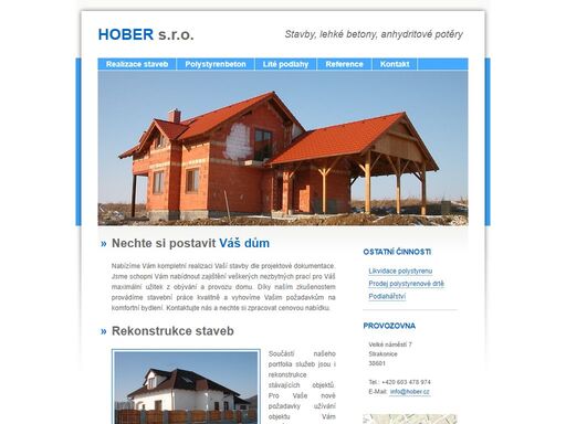 stavební firma hober – stavební a dodavatelská činnost, rekonstrukce a realizace staveb: rodinné domy, bytové domy, komerční objekty v lokalitách jihočeského, středočeského a západočeského kraje. dodávky a zpracování polystyrenbetonu a lití samonivelačních podlah (sádrové potěry).