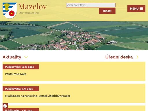 obec mazelov. obec leží ve starém sídelním území - třeboňské pánvi - a v historických pramenech je poprvé zmiňována v r. 1396.
