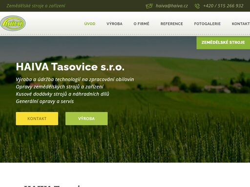 hlavní činnost firmy haiva tasovice s.r.o. je zaměřena na výrobu a údržbu technologií na zpracování obilovin, opravy zemědělských strojů a zařízení ke skladování zemědělských výpěstků, kusové dodávky strojů, generální opravy a servis.