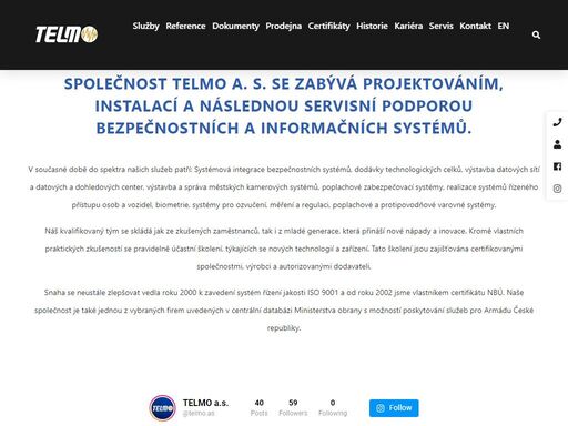 společnost telmo a. s. se zabývá projektováním, instalací a následnou servisní podporou bezpečnostních a informačních systémů.