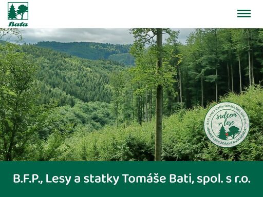 b.f.p., lesy a statky tomáše bati, spol. s r.o., která spravuje lesní majetek, jehož vlastníkem se po smrti paní sonji i. bata stala bata shoe foundation se sídlem ve švýcarsku.