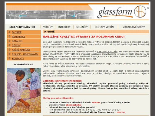 vyrábíme skleněné vitríny a prosklené vitríny, skleněný nábytek. vybavujeme interiéry obchodů skleněnými regály a montujeme zrcadlové stěny. do domácností zhotovujeme skleněný nábytek a skleníky. provádíme sklenářské práce. sadská glassform.