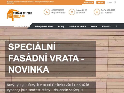 dlouhodobě nabízíme a montujeme garážová a průmyslová vrata od předního českého výrobce kružik. specializujeme se též na vjezdové brány a stínící techniku.