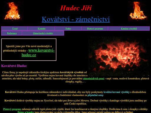 kovářství zámečnictví hudec vyrábí kované výrobky na přání zákazníka. kování je prováděno ručně s cílem na kvalitu a dlouhodobou spokojenost zákazníka.