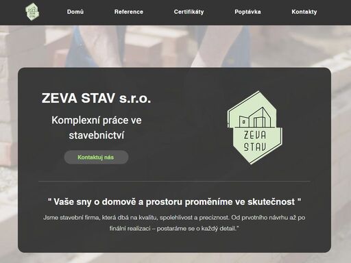 vaše sny o domově a prostoru proměníme ve skutečnost. jsme česká firma zabývající se veškerou stavební činností v oboru pozemní stavby. zevastav
