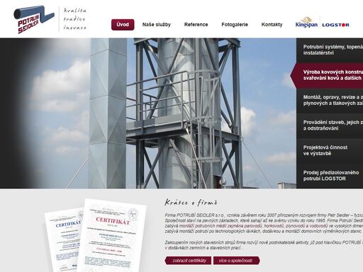 firma potrubí seidler se výhradně zabývá montáží potrubních médií zejména parovodů, horkovodů, plynovodů a vodovodů ve vysokých dimenzích. dále pak montáží potrubí po technologických lávkách, dodávkou a montáží domovních výměníkových stanic.