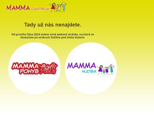mammacentrum je určeno pro vzdělávání dětí od narození do 14 let zaměřené především na přirozený rozvoj dětí.