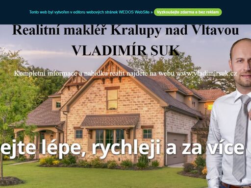 realitní makléř kralupy nad vltavou - vladimír suk | vladimír suk. pro klienty z kralup nad vltavou, mělníku a z okolí zajišťuji realitní služby, realitní poradenství a zajištění prodeje a pronájmy nemovitostí, domů, bytů atd.