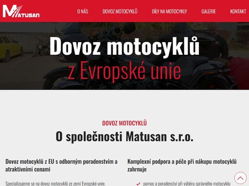 dovoz motocyklů z evropské unie matusan s.r.o. s odborným poradenstvím a atraktivními cenami.