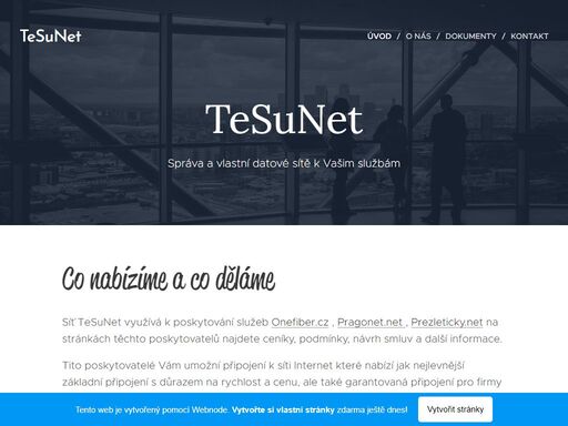 síť tesunet využívá k poskytování služeb onefiber.cz , pragonet.net , prezleticky.net na stránkách těchto poskytovatelů najdete ceníky, podmínky, návrh smluv a další informace.