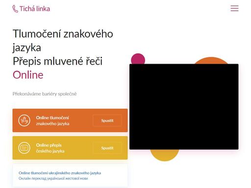 online tlumočení znakového jazyka a přepis mluvené řeči pro neslyšící, nedoslýchavé a ohluchlé.