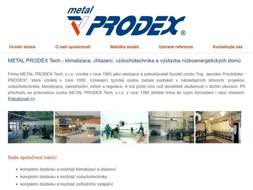 metal prodex tech s.r.o. | nabízíme kompletní servis klimatizací, chlazení nebo výstavbu nízkoenergetických a pasivních domů.