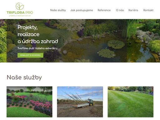 jsme vašimi partnery v oblasti zahradní architektury. tvoříme projekty a následné realizace zahrad. jsme triflora.