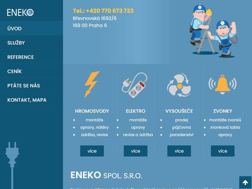 eneko s. r. o. vám poskytuje služby v oblasti oprav a revizí hromosvodů, elektrických zařízení a vysoušení vlhkosti již od roku 1991.
