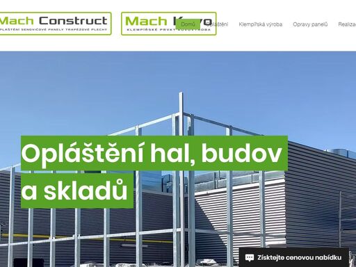 mach construct s.r.o. - provádí opláštění budov sendvičovými panely a trapézovými plechy. specializujeme se na zámečnickou a klempířskou výrobu - montáž klempířských, lemovacích a zámečnických prvků, ocelových konstrukcí, otočných i posuvných vrat. provádíme kompletní stavební práce od počátečního návrhu, přes kalkulaci až po konečnou realizaci.
