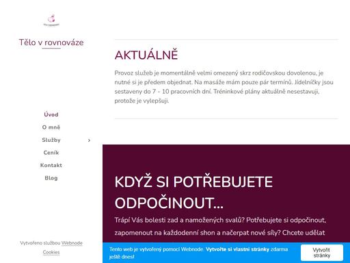 provoz služeb je momentálně velmi omezený skrz rodičovskou dovolenou, je nutné si je předem objednat. na masáže mám pouze pár termínů. jídelníčky jsou sestaveny do 7 - 10 pracovních dní. tréninkové plány aktuálně nesestavuji, protože je vylepšuji.