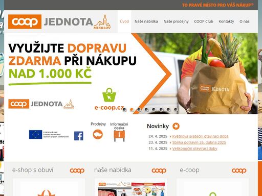 družstvo coop se od transformace specializuje na maloobchodní a velkoobchodní prodej se zaměřením na široký sortiment potravin a nepotravinářského zboží denní potřeby.
