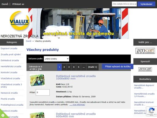 vialux :  - dopravní zrcadla víceúčelová zrcadla zrcadla do průmyslu hemisférická zrcadla dohledová zrcadla vjezdová zrcadla bazénová zrcadla zrcadla proti ojínění víceúčelová zrcadla 3 směry výstražná zrcadla plochá zrcadla nerezová zrcadla zrcadla pro stroje kontrolní zrcadla protistřepinová zrcadla doplňky k zrcadlům dopravní zrcadlo, dvousměrové zrcadlo, trojsměrové zrcadlo, třísměrové zrcadlo, víceúčelové zrcadlo, víceúčelné, mnohoúčelné