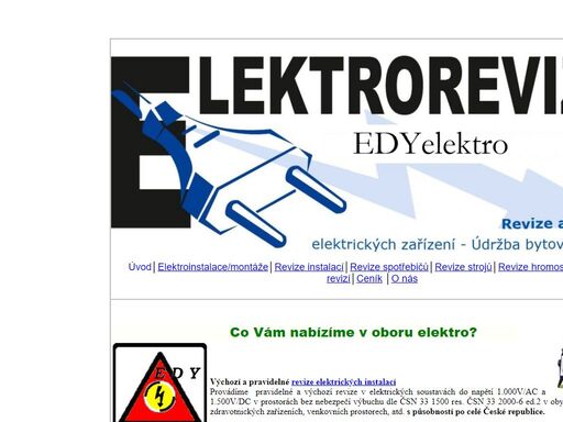 edyelektro - správná volba pro prahu a okolí. provádíme veškeré elektroinstalační práce, revize instalací, revize elektrických spotřebičů, revize elektrického ručního nářadí, revize hromosvodu, revize a kontroly strojů. po celém území čr. vyzkoušejte námi nabízené služby a sami budete moci naše kvality posoudit.