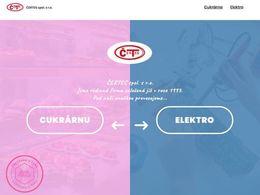 čertes spol. s r.o. - rodinná firma založená v roce 1993. cukrárna u žánů -  založená v roce 2006.
vlastní výroba dortů a zákusků.
el/cukr