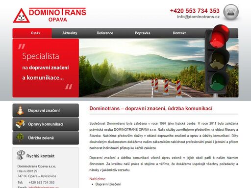 dominotrans opava s.r.o. zajišťujeme dopravní značení a údržbu komunikací na moravě a slezsku. dopravní značení, údržba komunikací opava.