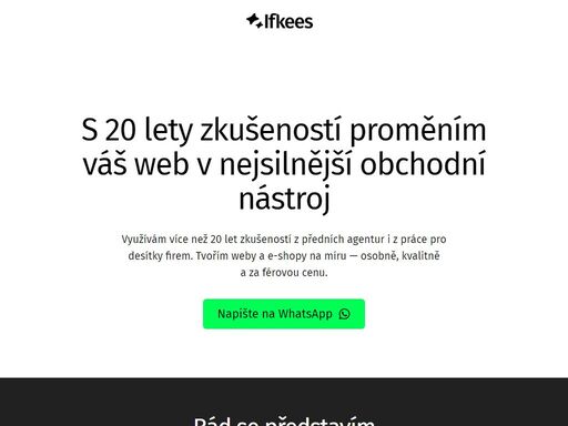 s 20+ lety zkušeností tvořím weby, které plní cíle a vydělávají. osobní přístup, férová cena a přímá komunikace s expertem. nezávazná konzultace zdarma.