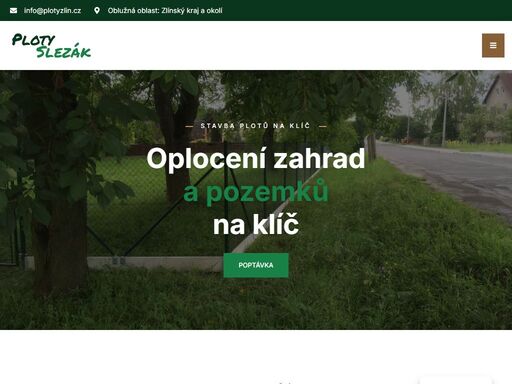 plot na klíč oplocení zahrad a pozemků na klíč. potřebuje váš pozemek či majetek důkladnou ochranu? nerespektují vaši sousedé hranice vašeho pozemku? nevíte si rady s oplocením vaší zahrady? nevadí, obraťte se na naši firmu a my vám s problémem pomůžeme! provádíme oplocení zahrad a pozemků ve zlínském kraji a okolí.