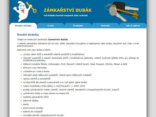 zámkařství bubák provádí výrobu klíčů a autoklíčů i s imobilizérem, čipování klíčů, opravy a montáže zámků, systém generálního klíče a další.