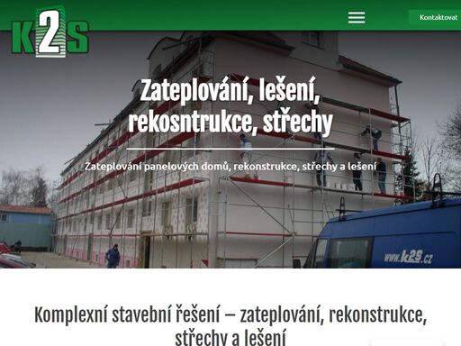 k2s s.r.o. – odborníci na zateplování panelových domů, rekonstrukce, výstavbu rodinných domů, střechy a montáž lešení.