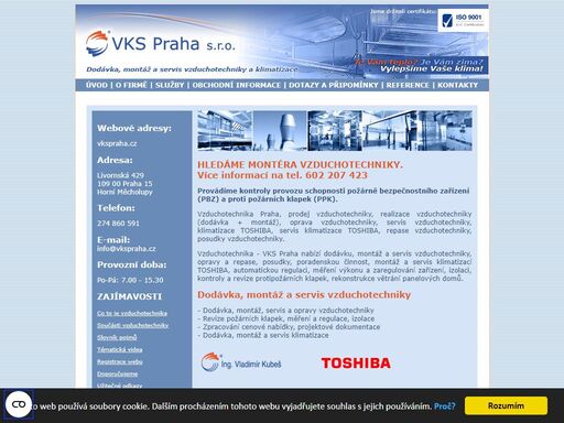 vzduchotechnika vks praha nabízí dodávku, montáž a servis vzduchotechniky, opravy a repase, posudky, poradenskou činnost, montáž a servis klimatizací toshiba, automatickou regulaci, měření výkonu a zaregulování zařízení, izolaci, kontroly a revize protipožárních klapek, rekonstrukce větrání panelových domů.