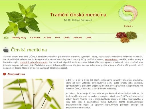 čínská medicína (tčm) je souborné označení pro metody prevence, vyšetření i léčby, vycházející z tradičního čínského léčitelství.