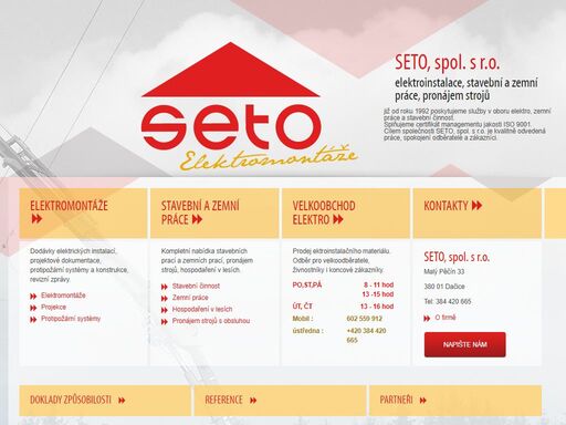 elektromontáže, stavební a zemní práce, půjčovna a pronájem strojů.