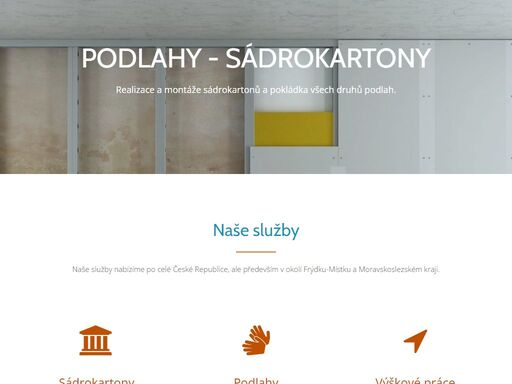 jsme firma specializující se na kompletní realizaci montáže sádrokartonů a pokládku všech druhů podlah. nabízí i výškové práce pomocí horolezecké techniky.
