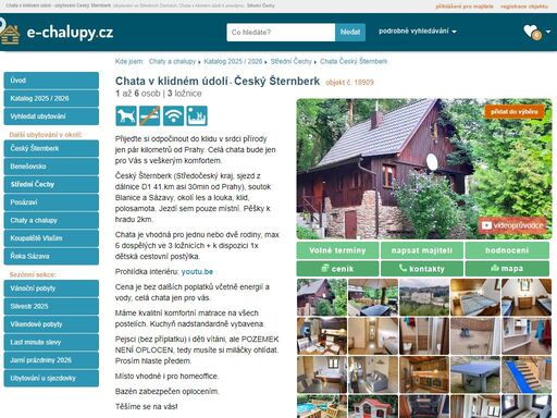 chata v klidném údolí? ubytování český šternberk ve středních čechách. chata k pronájmu: kapacita 1 až 6 osob - 3 ložnice. provoz: léto, zima, víkendové pobyty, vánoce, silvestr.