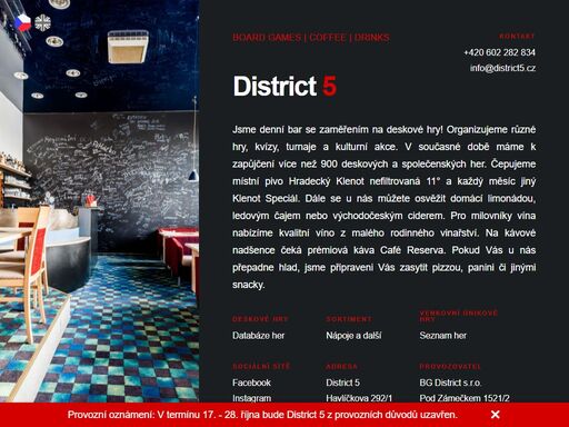 district 5, district v, district 5 hradec, district v hradec, district 5 hk, district v hk, district 5 hradec králové, district v hradec králové, deskové hry, bar, kavárna, hradec, králové, hradec králové, board games, tabletop, coffee, drinks, spirits, cocktails, káva, drinky, koktejly, alkohol jsme denní bar se zaměřením na deskové hry, kávu a drinky. organizujeme různé hry, kvízy, turnaje a kulturní akce. čepujeme místní pivo hradecký klenot. dále se u nás můžete osvěžit domácí limonádou, ledovým čajem nebo východočeským ciderem. pro milovníky vína nabízíme kvalitní víno z malého vinařství. na kávové nadšence čeká prémiová káva café reserva.