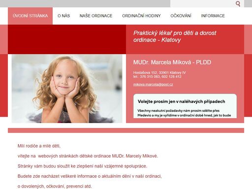 mudr. marcala miková, ordinace praktického lékaře pro děti a dorost klatovy. v naší ordinaci zajišťujeme léčebně preventivní péči o děti a dorost od 0 do 19 let, včetně očkování povinného i doporučeného ......